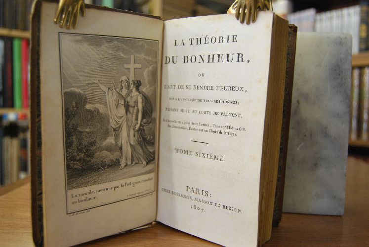 La Theorie du Bonheur, ou L`Art de se rendre Heureux, mis a la portee de tous les Hommes; faisant suite au Comte de Valmont, Et a laquelle on a joint deux Lettres, l`une sur l`Education des Demoiselles, l`autre sur un Choix de lectures. Tome Sixieme (apart).