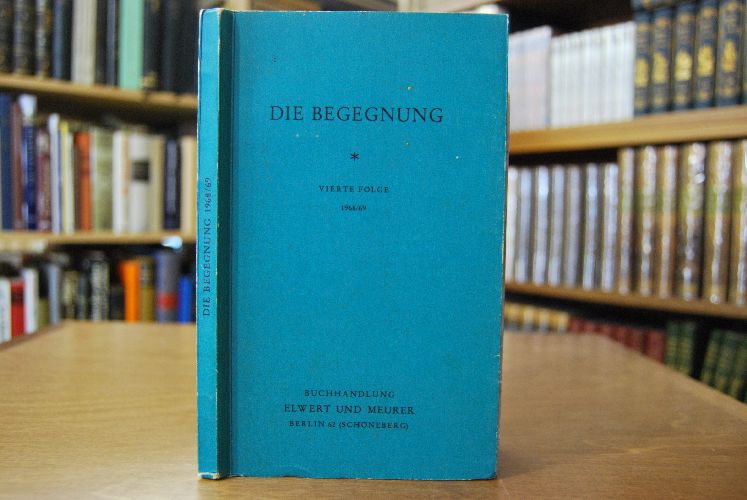 Die Begegnung. Autor, Verleger, Buchhändler, Leser. Vierte Folge 1968/69.