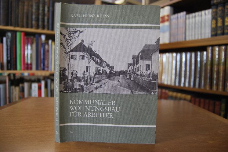 Kommunaler Wohnungsbau für Arbeiter. Massnahmen zur Verbesserung der sozialen Lage der Arbeiterschaft vor dem Ersten Weltkrieg am Beispiel der Stadt Ulm.