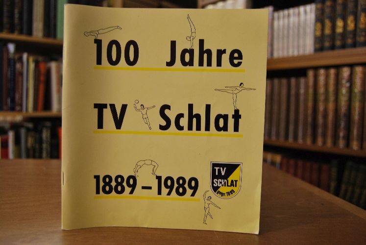 100 Jahre TV Schlat 1889-1989. Festschrift des TV Schlat e.V. anläßlich des 100jährigen Jubiläums.