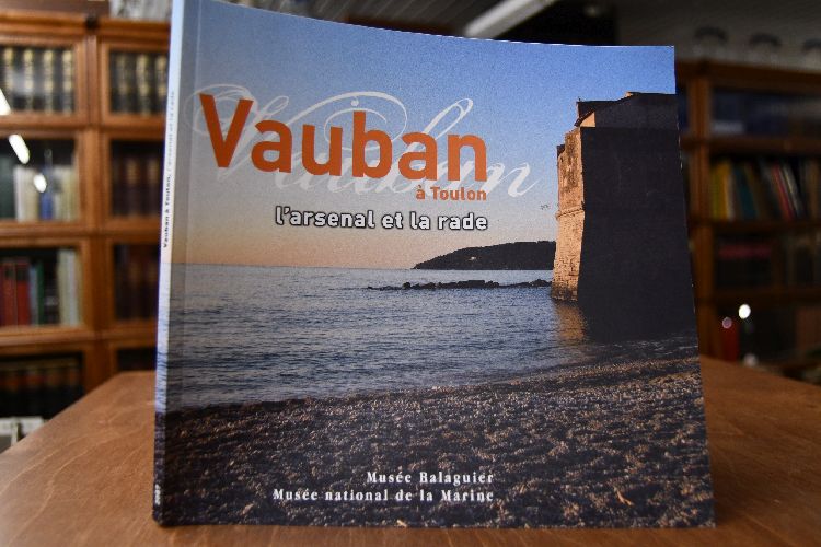 Vauban a Toulon l`arsenal et la rade.