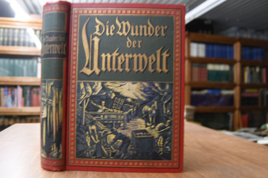 Wunder der Unterwelt. Allgemeinverständliche Darstellung der Bildung und Entstehung der Erdschichten, der Vulkane und Erdbeben, des versteinerten Lebens unter der Erde, der Quellenphänomene, des Bergbaues und seiner modernen Einrichtungen, der Bildung und Gewinnung der Erze und sonstigen Bodenschätze, der Kristall- und Mineralbildungen usw.