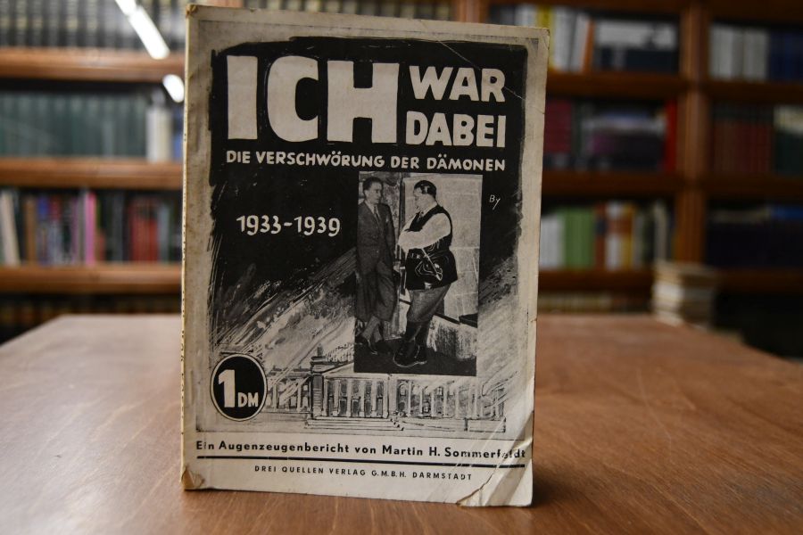 Ich war dabei. Die Verschwörung der Dämonen 1933-1939. Ein Augenzeugenbericht.