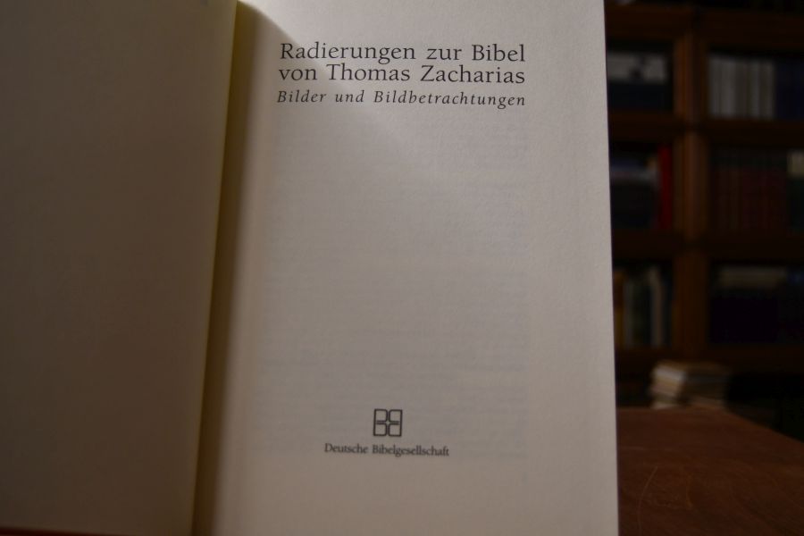 Radierungen zur Bibel von Thomas Zacharias. Bilder und Bildbetrachtungen.