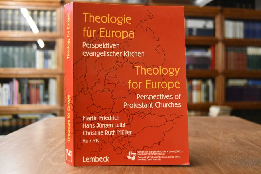 Theologie für Europa. Perspektiven evangelischer Kirchen = Theology for Europe.