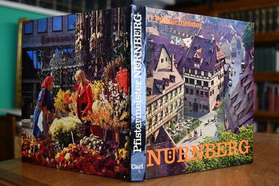 Nürnberg. Zauber einer unvergänglichen Stadt in Farbbildern und alten Stichen.