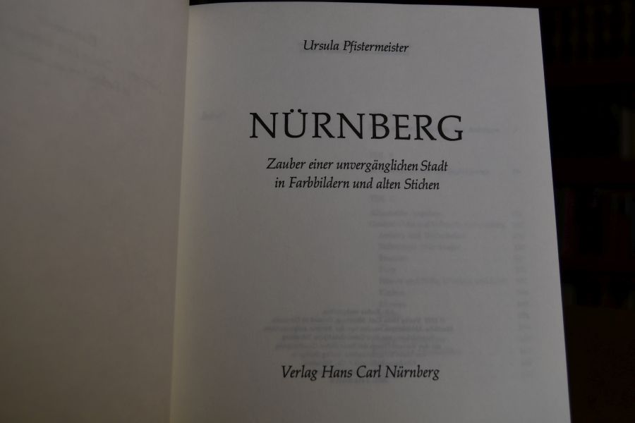 Nürnberg. Zauber einer unvergänglichen Stadt in Farbbildern und alten Stichen.