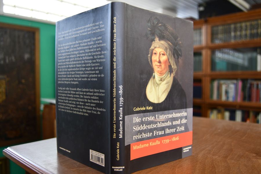 Die erste Unternehmerin Süddeutschlands und die reichste Frau ihrer Zeit. Madame Kaulla 1739 - 1806.