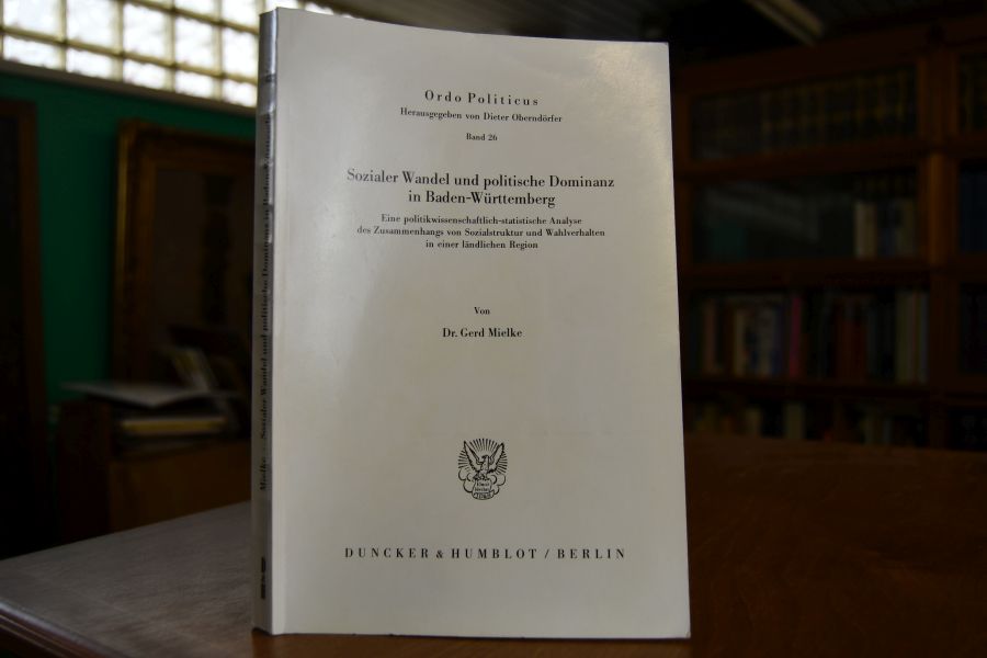 Sozialer Wandel und politische Dominanz in Baden-Württemberg. Eine politikwissenschaftlich-statistische Analyse des Zusammenhangs von Sozialstruktur und Wahlverhalten in einer ländlichen Region.