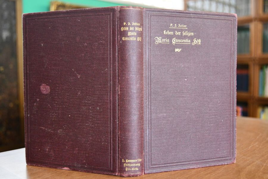 Leben der seligen Klosterfrau Maria Crescentia Höß von Kaufbeuren aus dem dritten Orden des heiligen Franziskus nach den Akten ihrer Seligsprechung und anderen zuverlässigen Quellen bearbeitet.