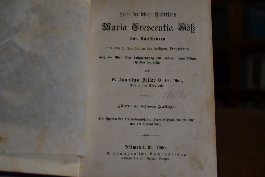 Leben der seligen Klosterfrau Maria Crescentia Höß von Kaufbeuren aus dem dritten Orden des heiligen Franziskus nach den Akten ihrer Seligsprechung und anderen zuverlässigen Quellen bearbeitet.