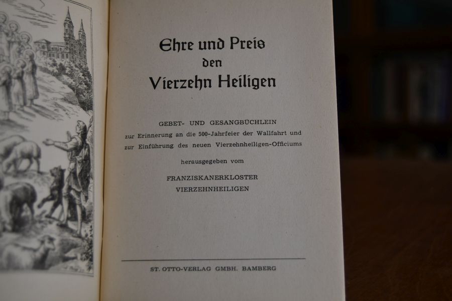 Ehre und Preis den Vierzehn Heiligen. Gebet- und Gesangbüchlein zur Erinnerung an die 500-Jahrfeier der Wallfahrt und zur Einführung des neuen Vierzehnheiligen-Officiums.