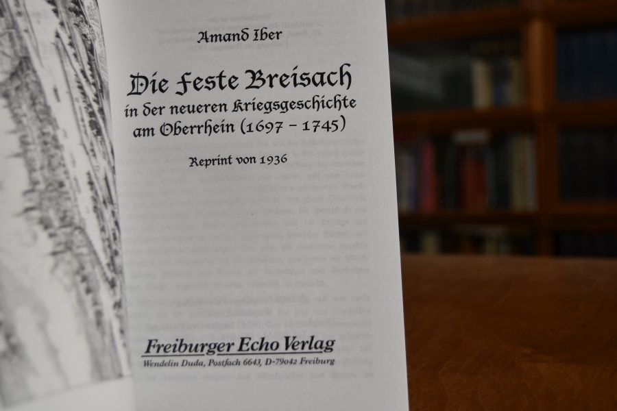 Die Feste Breisach in der neueren Kriegsgeschichte am Oberrhein (1697-1745)