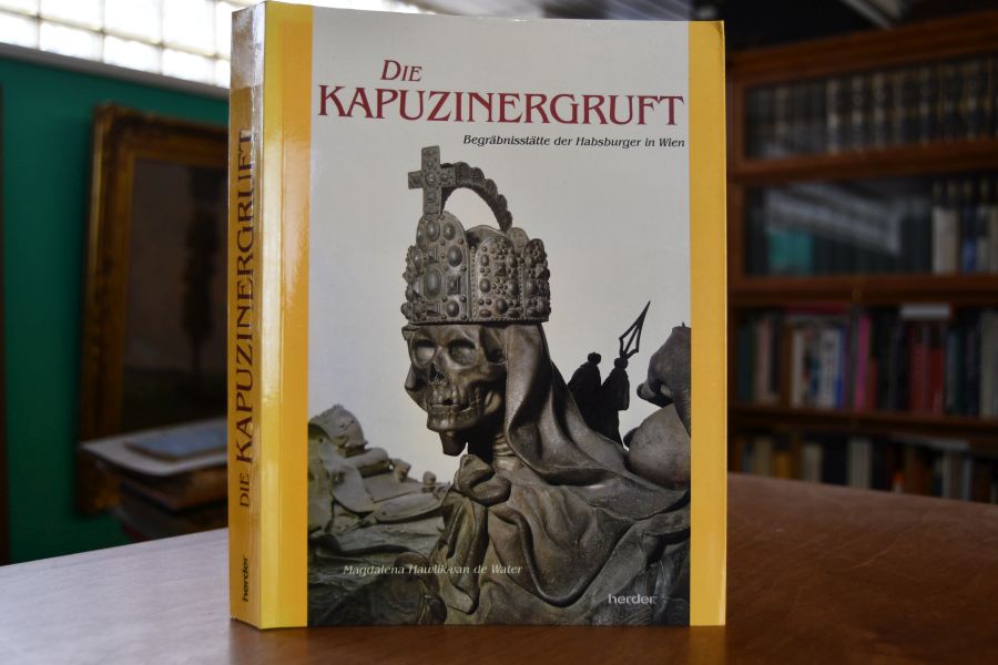 Die Kapuzinergruft. Begräbnisstätte der Habsburger in Wien.