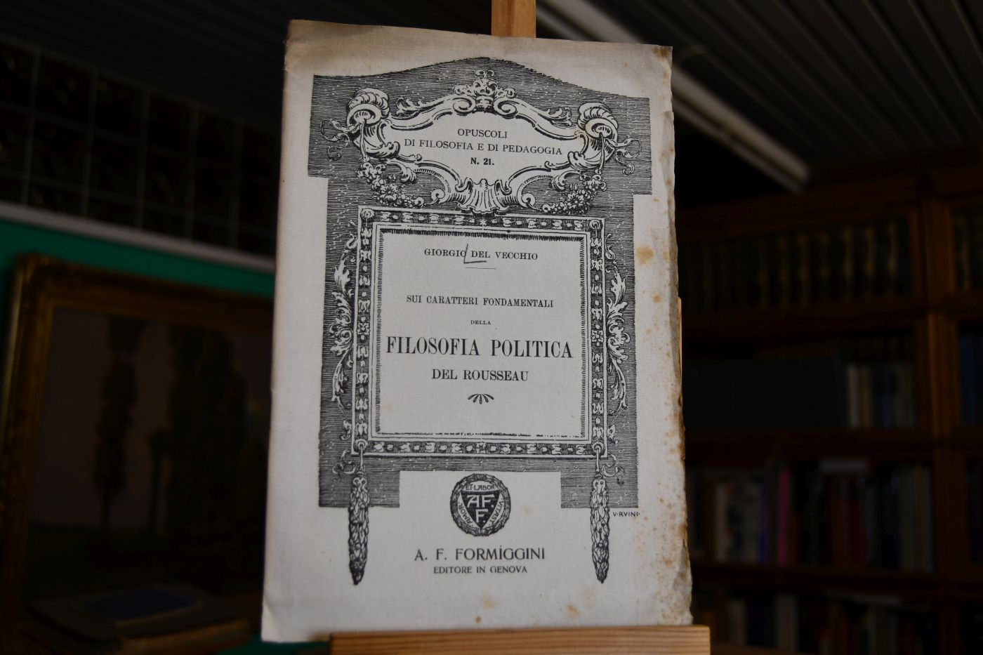 Sui caratteri fondamentali della filosofia politica del Rousseau. Discorso letto per l`inaugurazione del IV Congresso della Società Filosofica Italiana in Genova il 21 ottobre 1912.