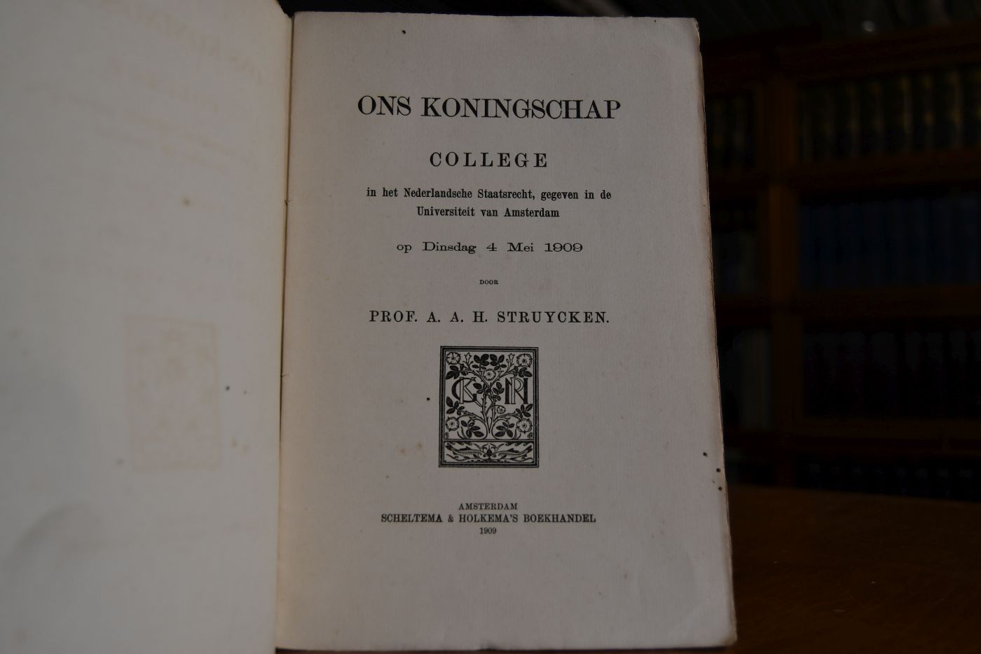 Ons Koningschap. College in het Nederlandsche Staatsrecht, gegeven in de Universiteit van Amsterdam op Dinstag 4 Mei 1909.
