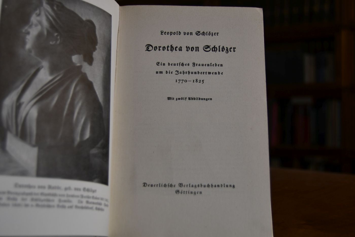 Dorothea von Schlözer. Ein deutsches Frauenleben um die Jahrhundertwende 1770-1825.