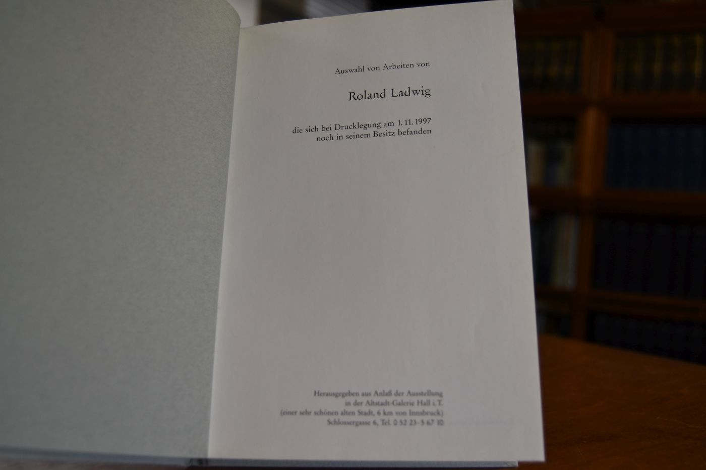 Auswahl von Arbeiten von Roland Ladwig die sich bei Drucklegung am 1.11.1997 noch in seinem Besitz befanden.