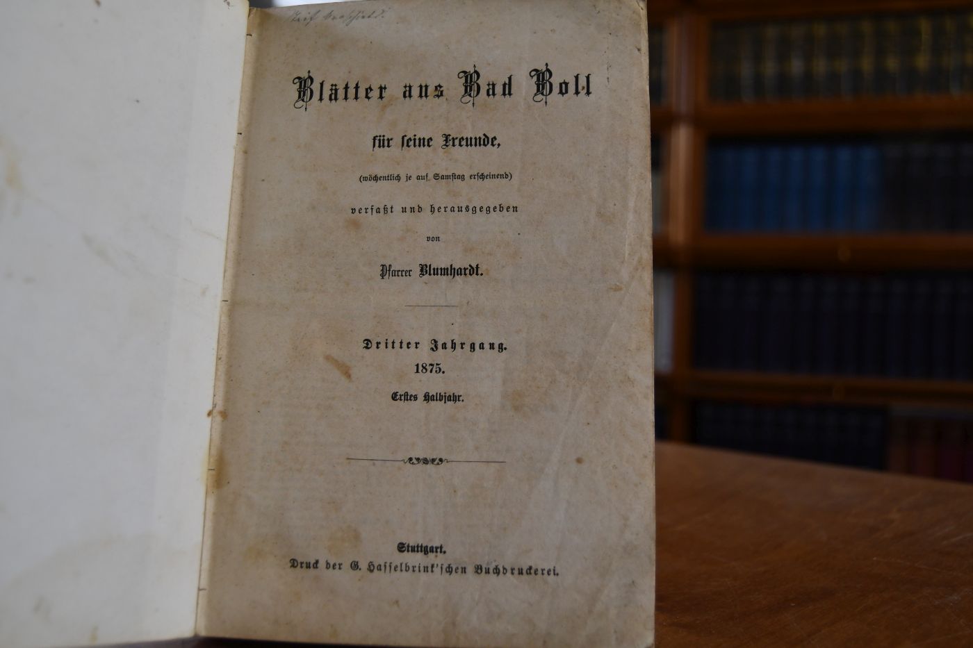 Blätter aus Bad Boll für seine Freunde, (wöchentlich erscheinend) verfaßt und herausgegeben von Pfarrer Blumhardt. Dritter Jahrgang, 1875.