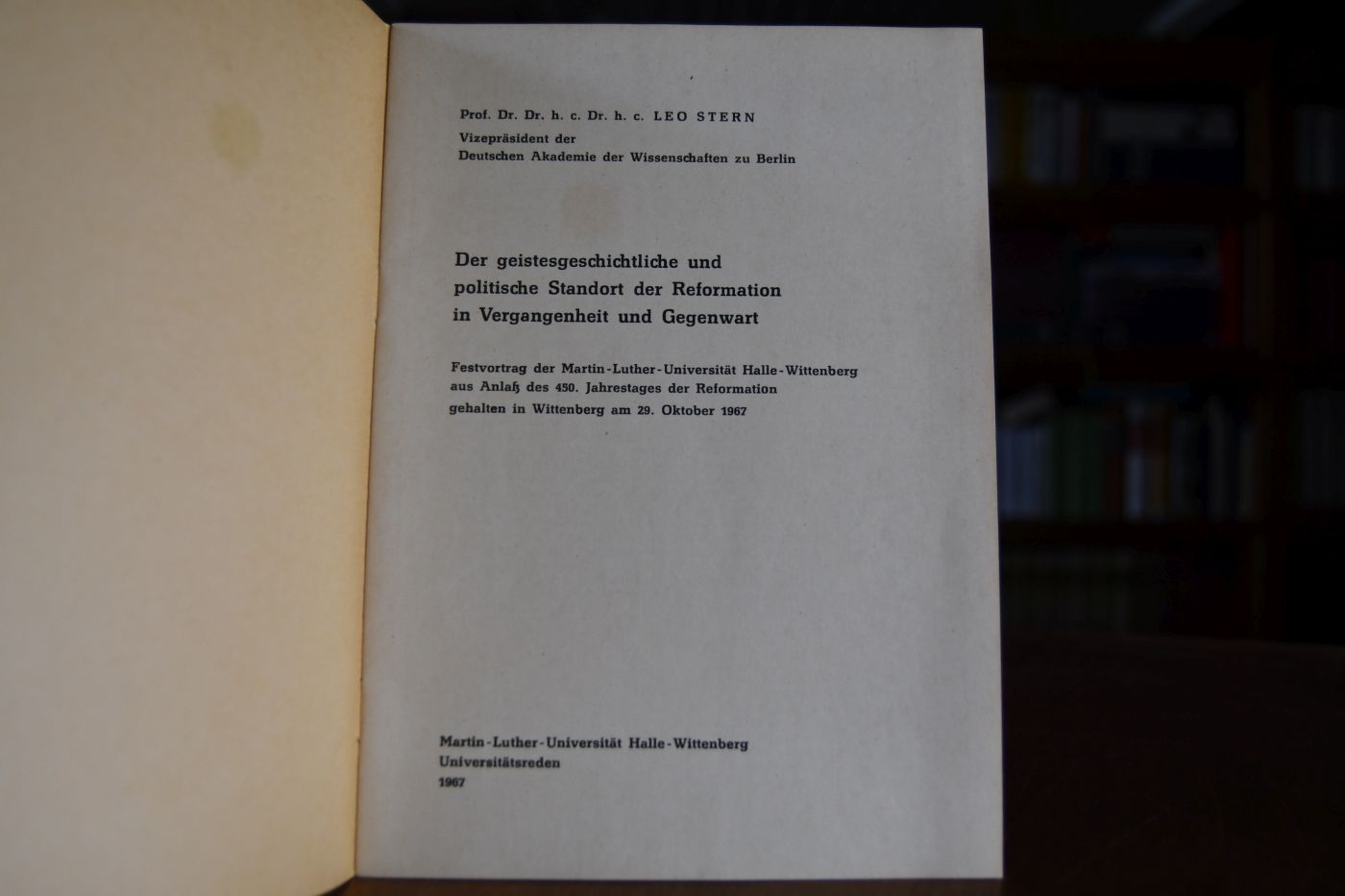 Der geistesgeschichtliche und politische Standort der Reformation in Vergangenheit und Gegenwart.