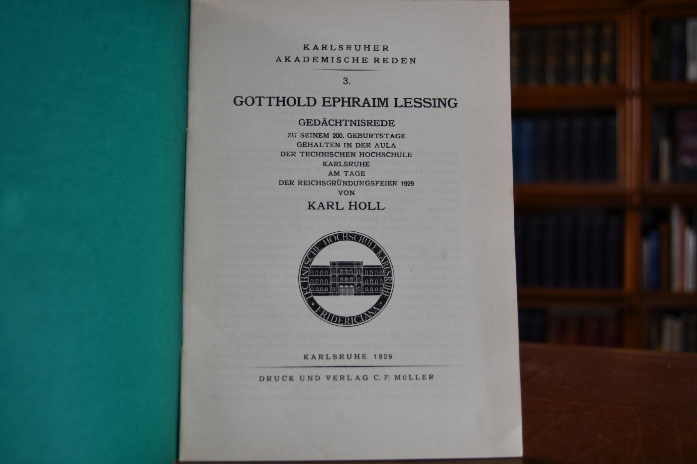 Gotthold Ephraim Lessing. Gedächtnisrede zu seinem 200. Geburtstage gehalten in der Aula der Technischen Hochschule Karlsruhe am Tage der Reichsgründungsfeier 1929.