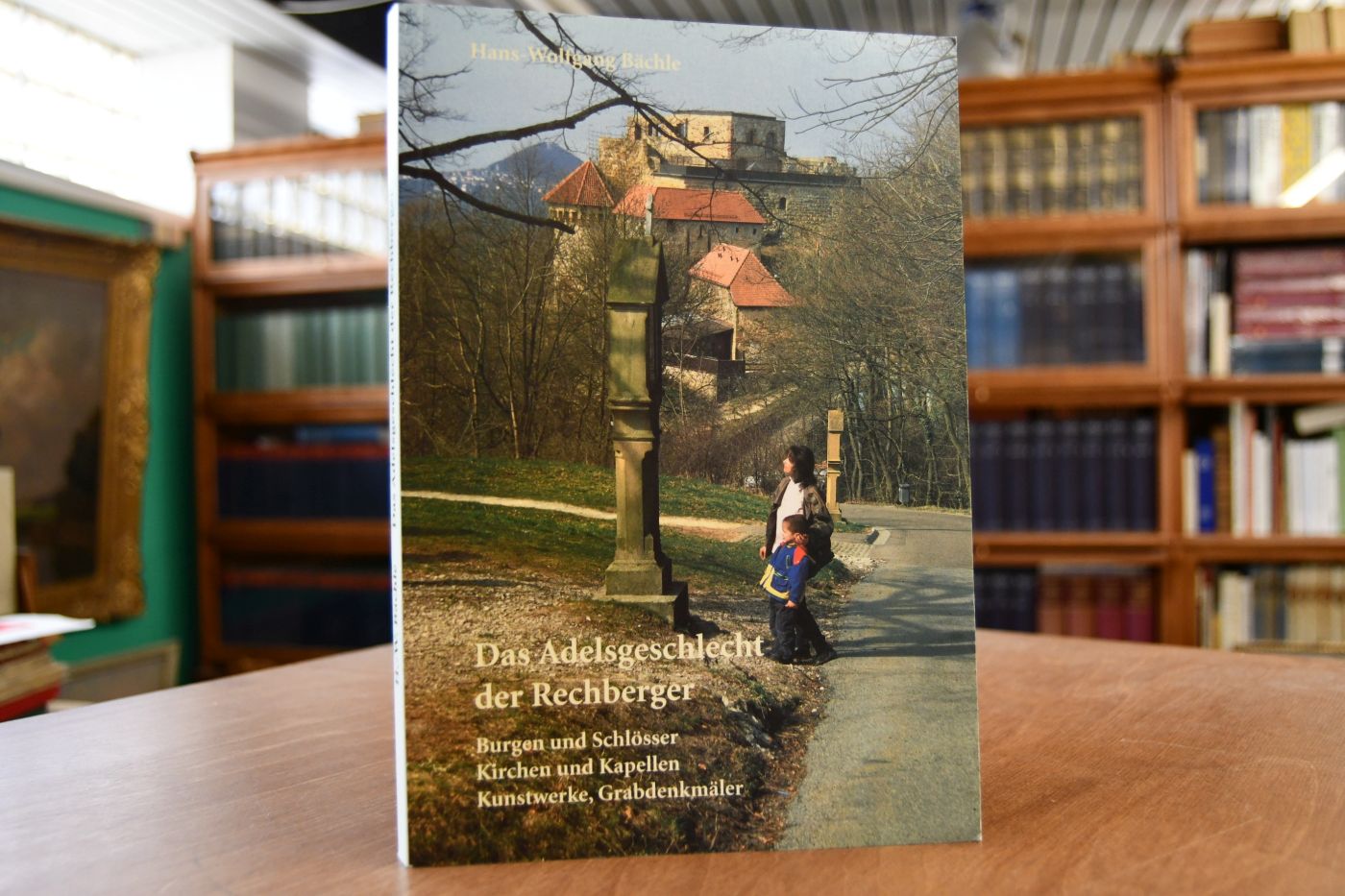 Das Adelsgeschlecht der Rechberger Burgen und Schlösser, Kirchen und Kapellen, Kunstwerke, Grabdenkmäler.
