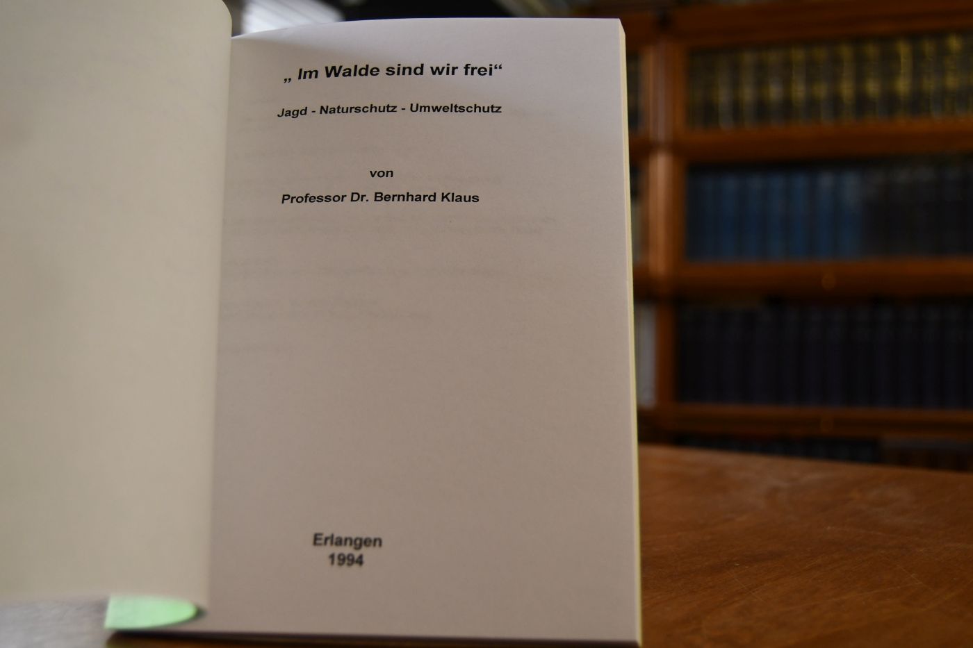 "Im Walde sind wir frei". Jagd, Naturschutz, Umweltschutz.