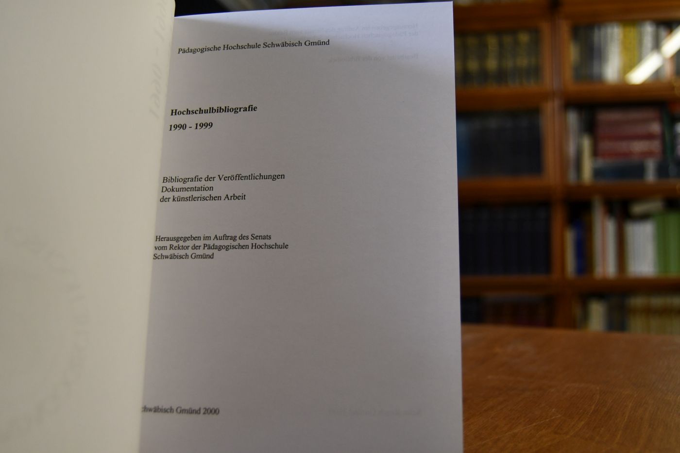 Pädagogische Hochschule Schwäbisch Gmünd. Hochschulbibliographie 1990-1999.