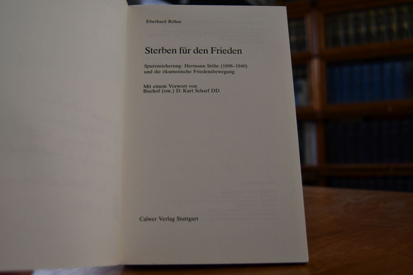 Sterben für den Frieden. Spurensicherung Hermann Stöhr (1898 - 1940) und die ökumenische Friedensbewegung