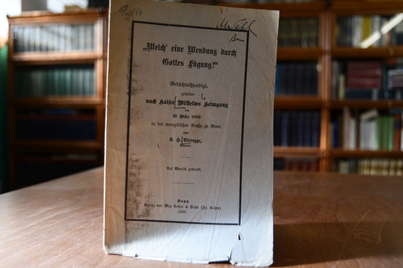 "Welch` eine Wendung durch Gottes Fügung!" Gedächtnißpredigt, gehalten nach Kaiser Wilhelms Heimgang am 22. März 1888 in der evangelischen Kirche zu Bonn.