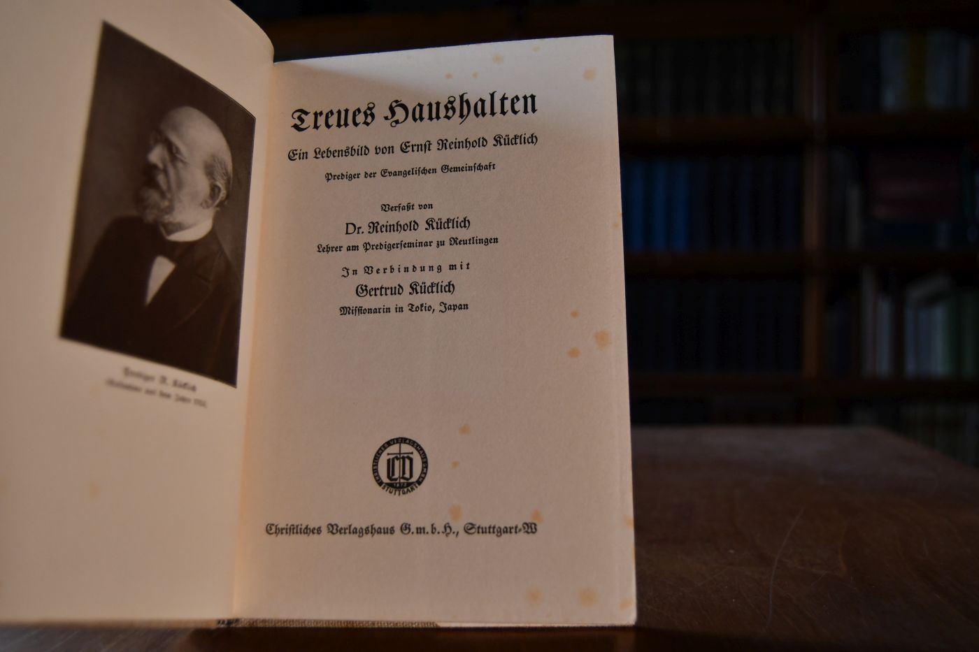 Treues Haushalten. Ein Lebensbild von Ernst Reinhold Kücklich. Prediger der Evangelischen Gemeinschaft.