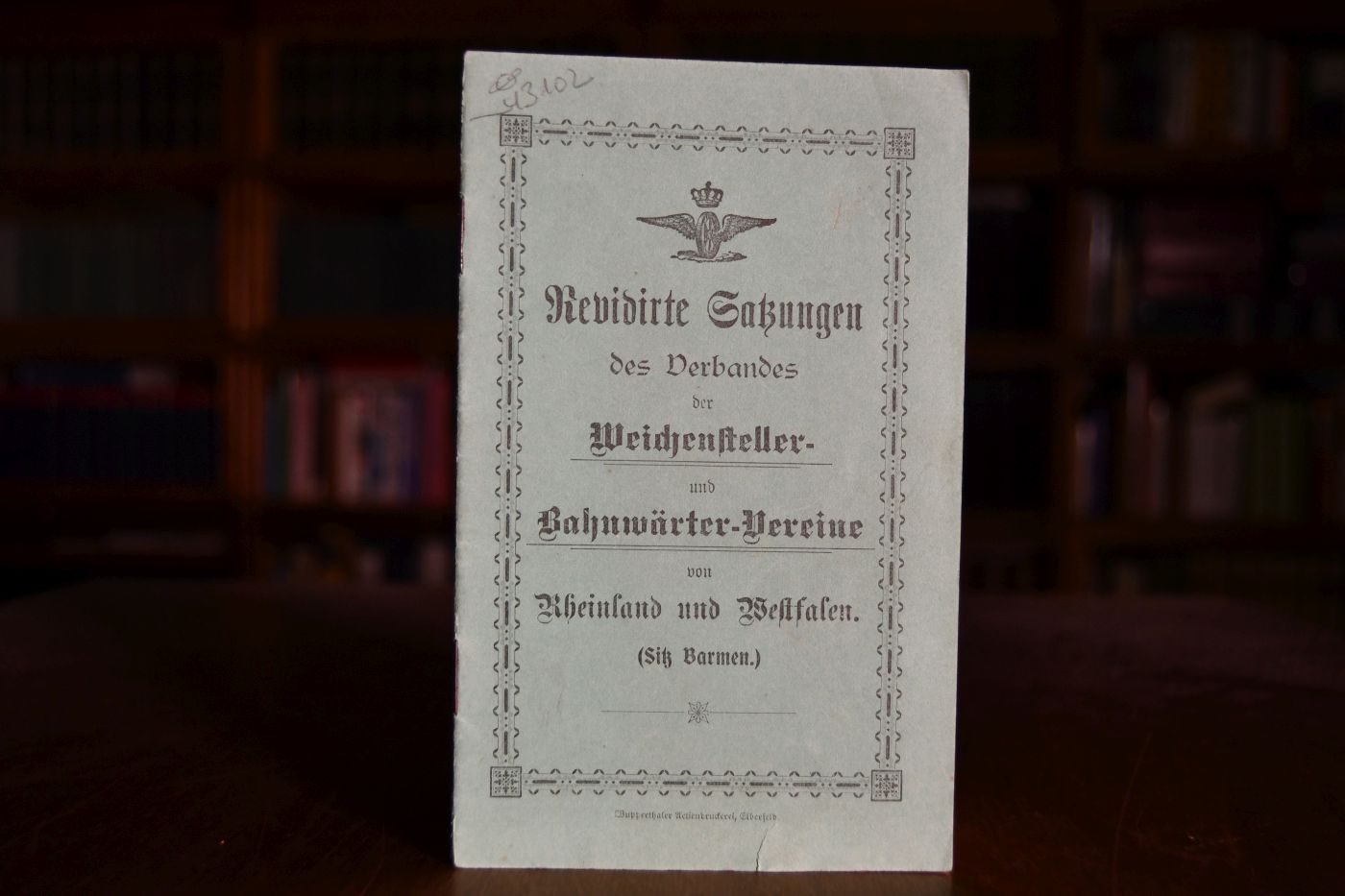 Revidierte Satzungen des Verbandes der Weichensteller- und Bahnwärter-Vereine von Rheinland und Westfalen (Sitz Barmen).