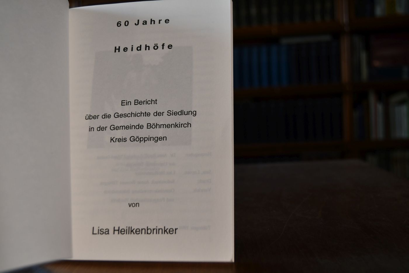 60 Jahre Heidhöfe. Ein Bericht über die Siedlung in der Gemeinde Böhmenkirch Kreis Göppingen.