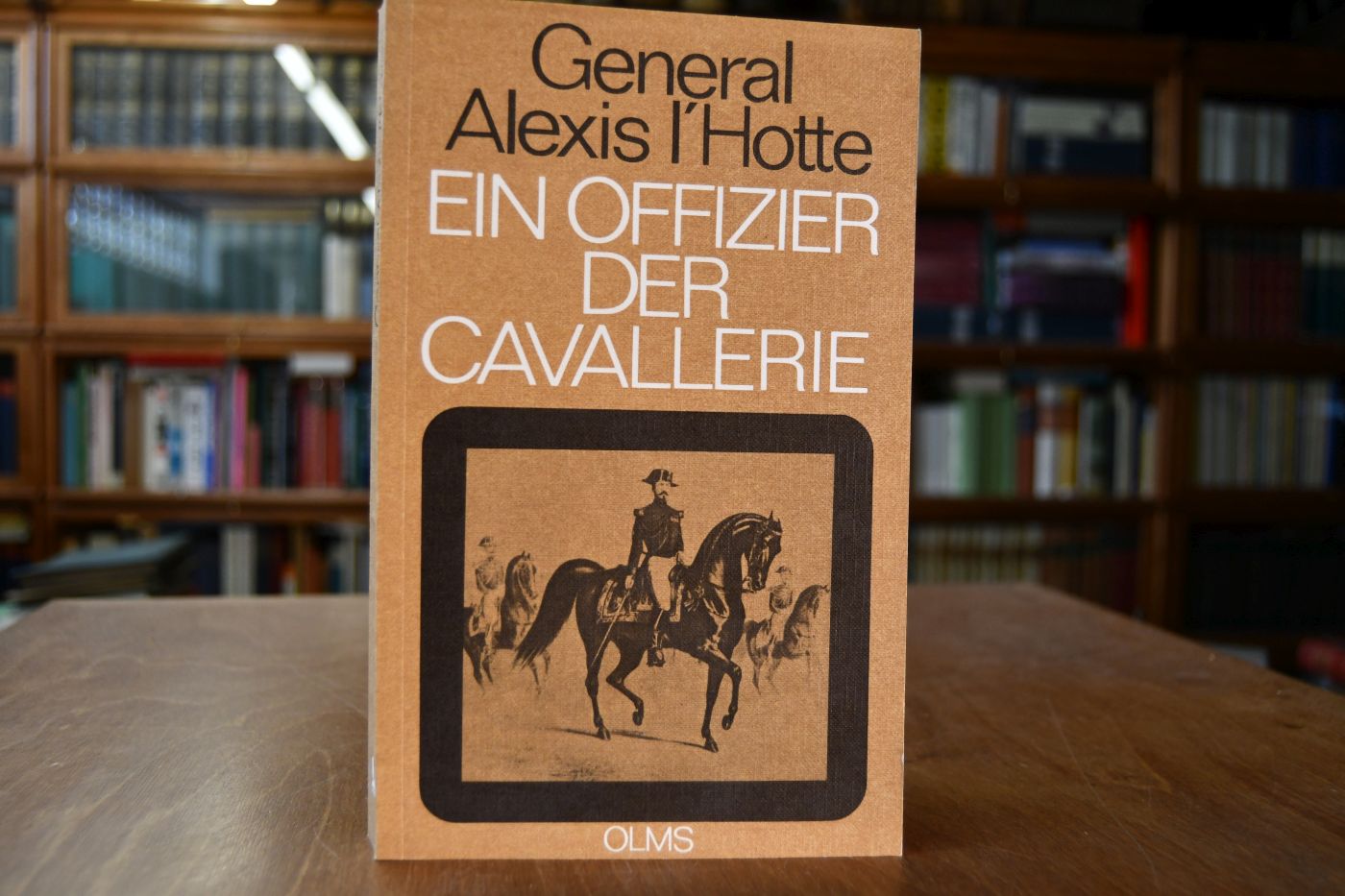 Ein Offizier der Cavallerie [Kavallerie]. Erinnerungen von General l`Hotte.