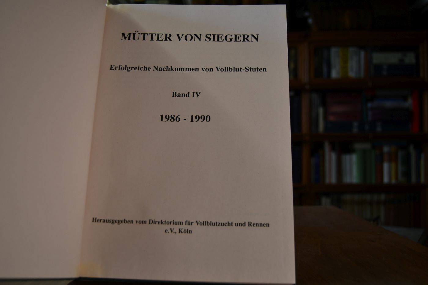 Mütter von Siegern. Erfolgreiche Nachkommen von Vollblut-Stuten 1986-1990.