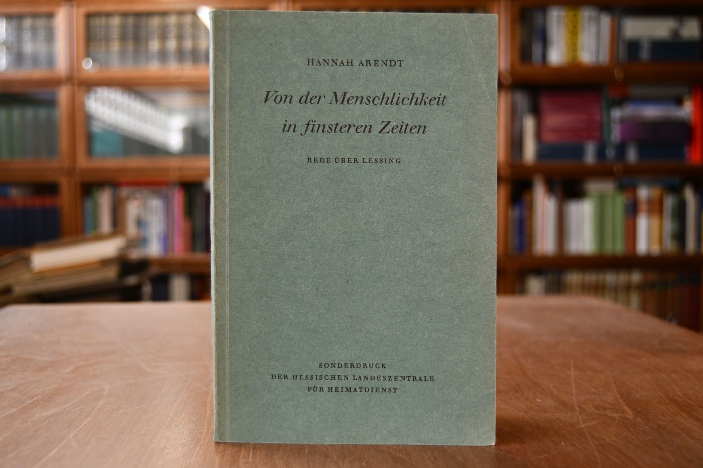 Von der Menschlichkeit in finsteren Zeiten. Rede über Lessing.