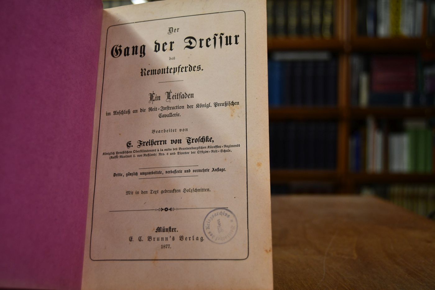 Der Gang der Dressur des Remontepferdes. Ein Leitfaden im Anschluß an die Reit-Instruction der Königl. Preußischen Kavallerie.