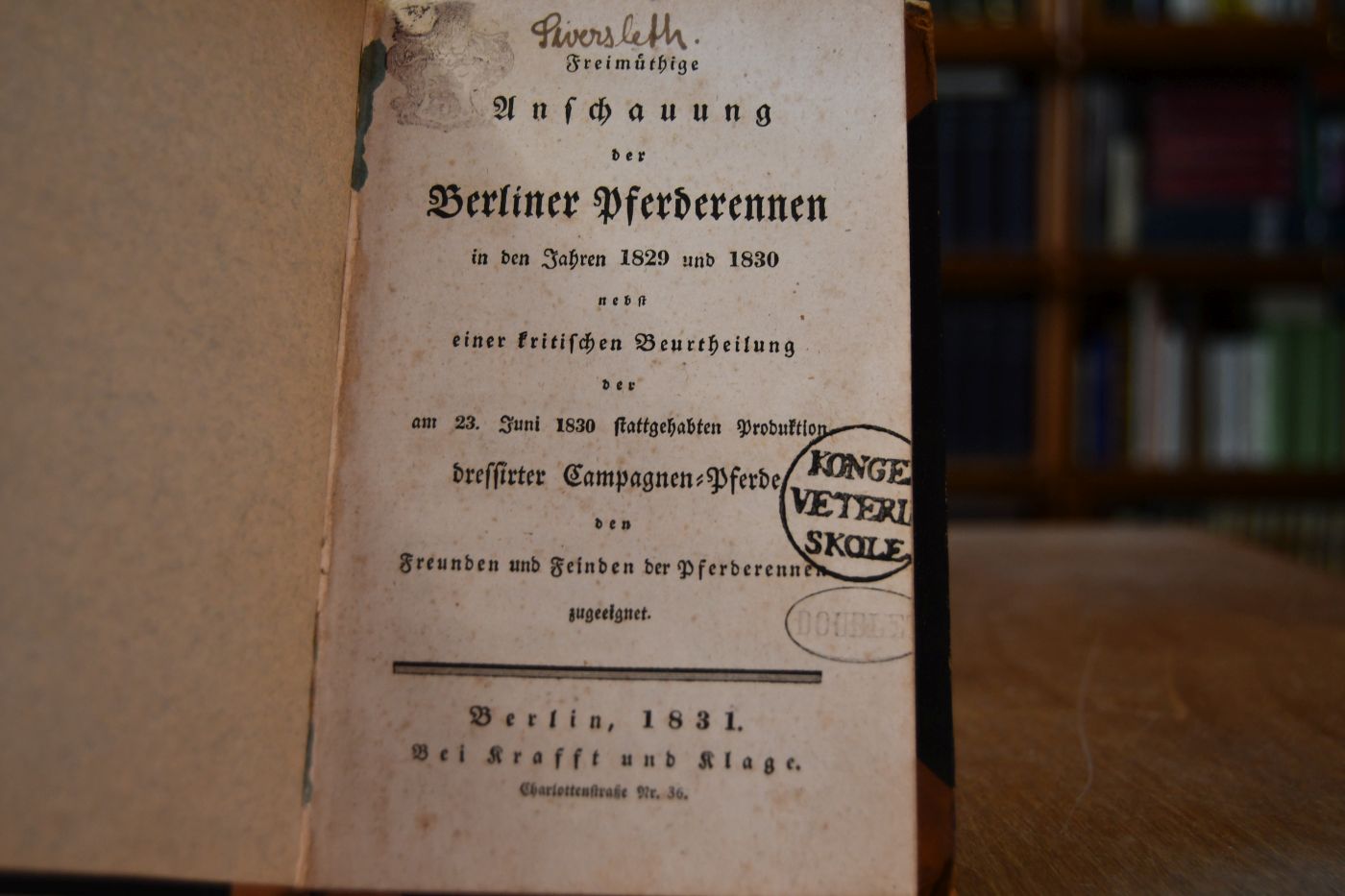 Freimüthige Anschauung der Berliner Pferderennen in den Jahren 1829 und 1830 nebst einer kritischen Beurtheilung der am 23. Juni 1830 stattgehabten Produktion dressirter Campagnen-Pferde den Freunden und Feinden der Pferderennen zugeeignet.