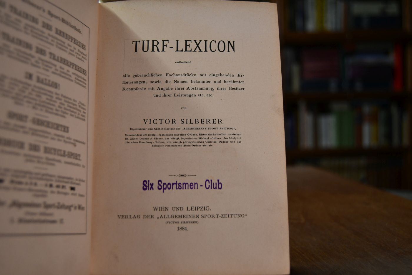 Turf-Lexicon enthaltend alle gebräuchlichen Fachausdrücke mit eigehenden Erläuterungen, sowie die Namen bekannter und berühmter Rennpferde mit Angabe ihrer Abstammung, ihrer Besitzer und ihrer Leistungen etc. etc.