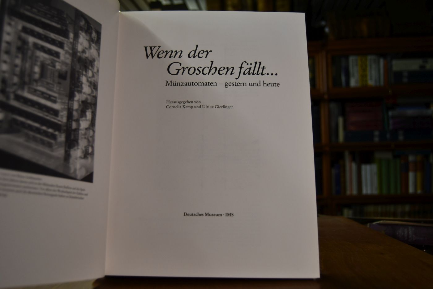 Wenn der Groschen fällt ... Münzautomaten - gestern und heute [Ausstellung vom 1. Dezember 1988 - 1. Oktober 1989 im Deutschen Museum].