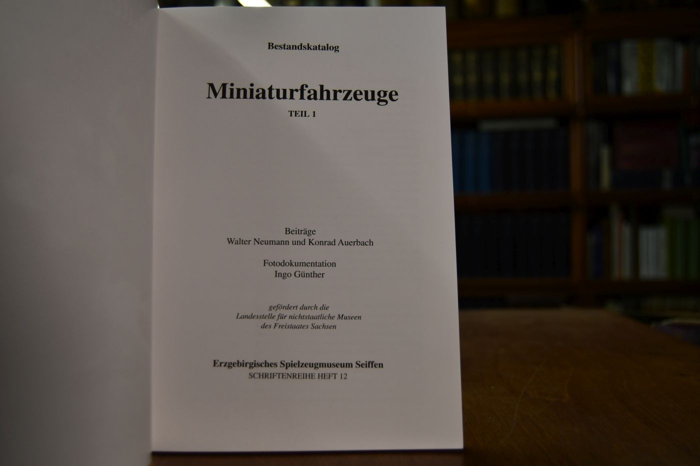 Erzgebirgisches Spielzeugmuseum Seiffen Bestandskatalog Teil 1Miniaturfahrzeuge.