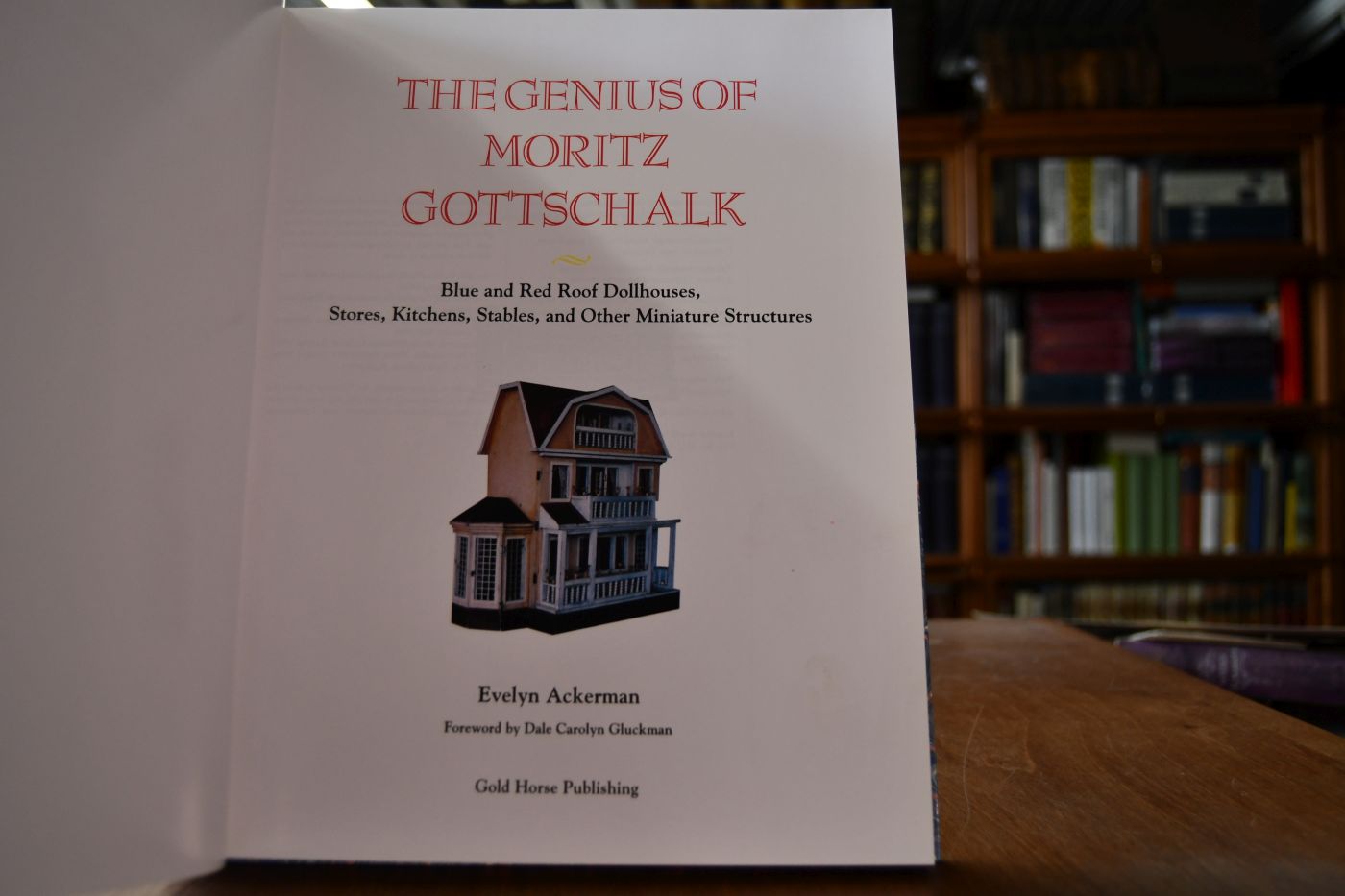 The Genius of Moritz Gottschalk. Blue and Red Roof Dollhouses, Stores, Kitchens, Stables, and other Miniature Structures.