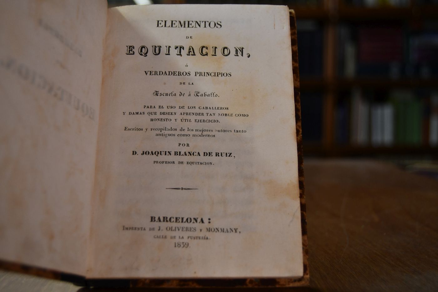 Elementos de Equitation, o Verdaderos Principos de la EWscuella de a Caballo. Para el uso de los caballeros y damas que deseen aprender tan noble como honesto y util ejercicio.