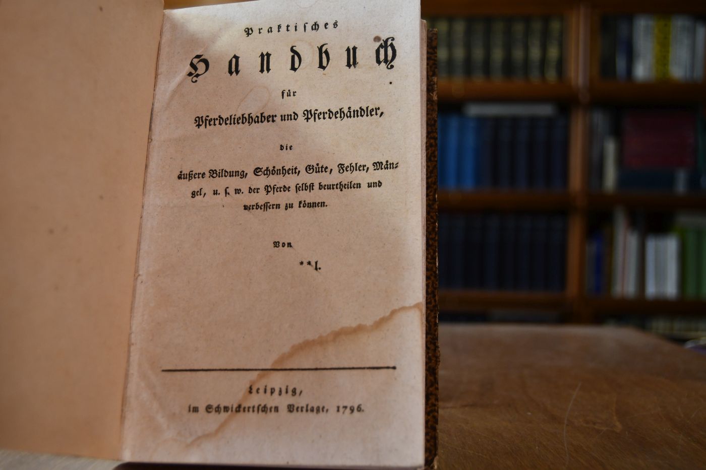 Praktisches Handbuch für Pferdeliebhaber und Pferdehändler, die äußere Bildung, Schönheit, Güte, Fehler, Mängel, u.s.w. der Pferde selbst beurtheilen und verbessern zu können von **l