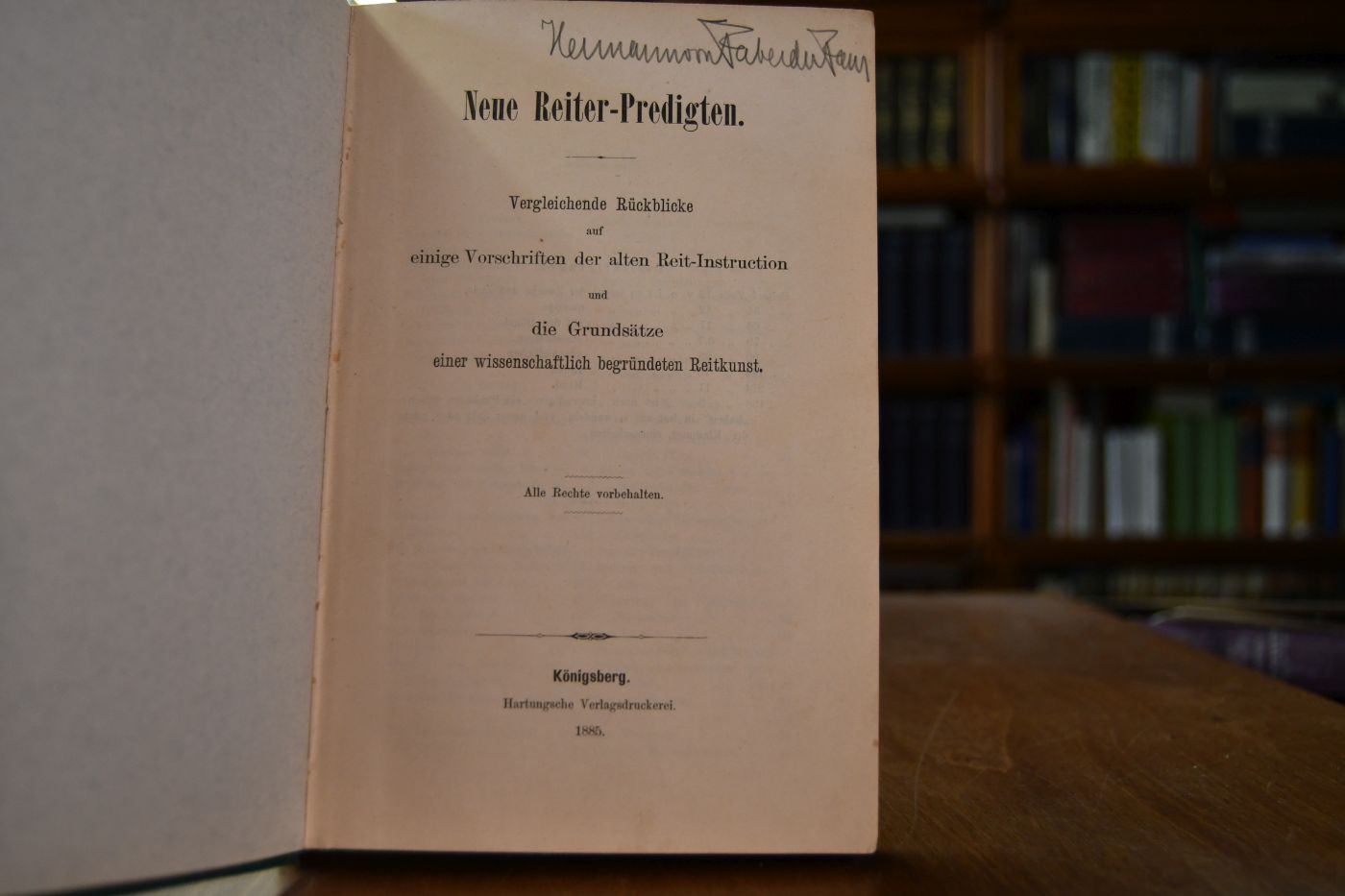 Neue Reiter-Predigten. Vergleichende Rückblicke auf einige Vorschriften der alten Reit - Instruction und die Grundsätze einer wissenschaftlich begründeten Reitkunst.