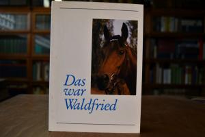 Das war Waldfried.