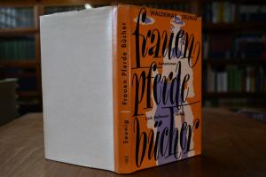 Frauen, Pferde, Bücher. Einsichten und Ansichte...