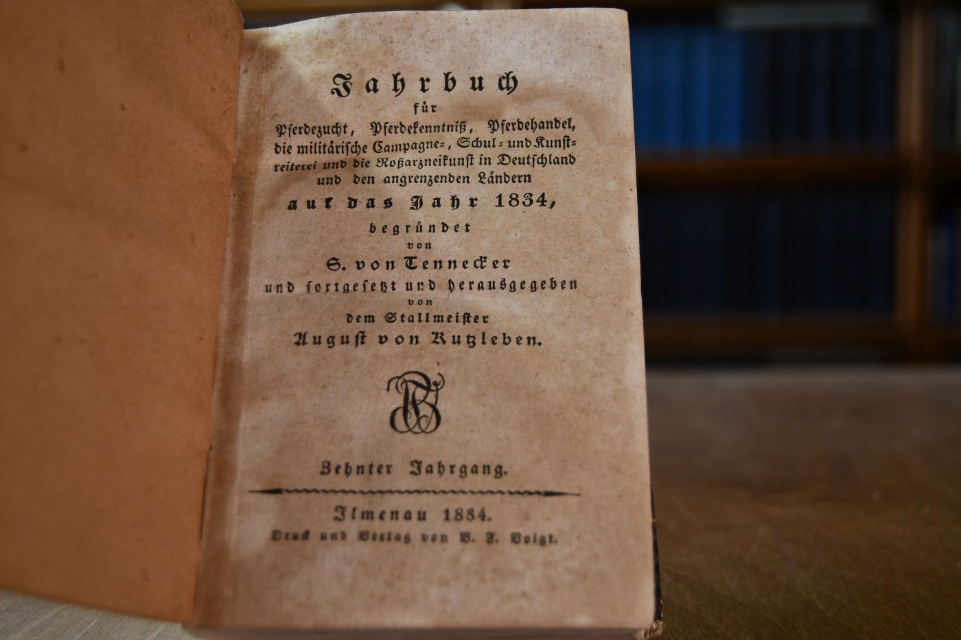 Jahrbuch für Pferdezucht, Pferdekenntniß, Pferdehandel, die militärische Campagne-, Schul- und Kunstreiterei und die Roßarzneikunst in Deutschland und den angrenzenden Ländern auf das Jahr 1834, 10. Jahrgang.
