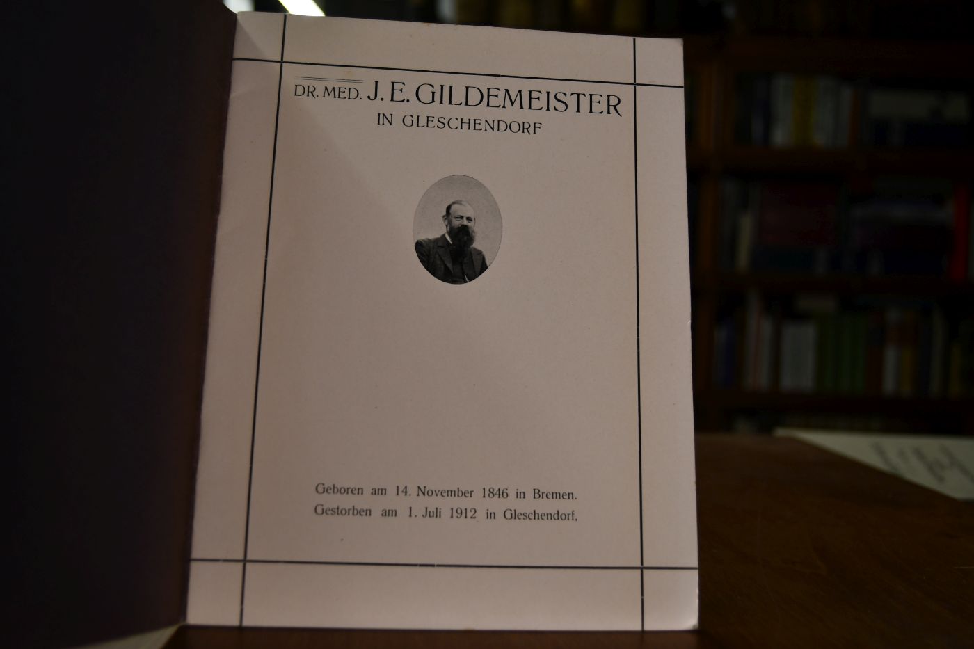 Erinnerungsblaetter. Dr.med. J.E. Gildemeister in Gleschendorf. Geboren am 14. November 1846 in Bremen. Gestorben am 1. Juli 1912 in Gleschendorf.