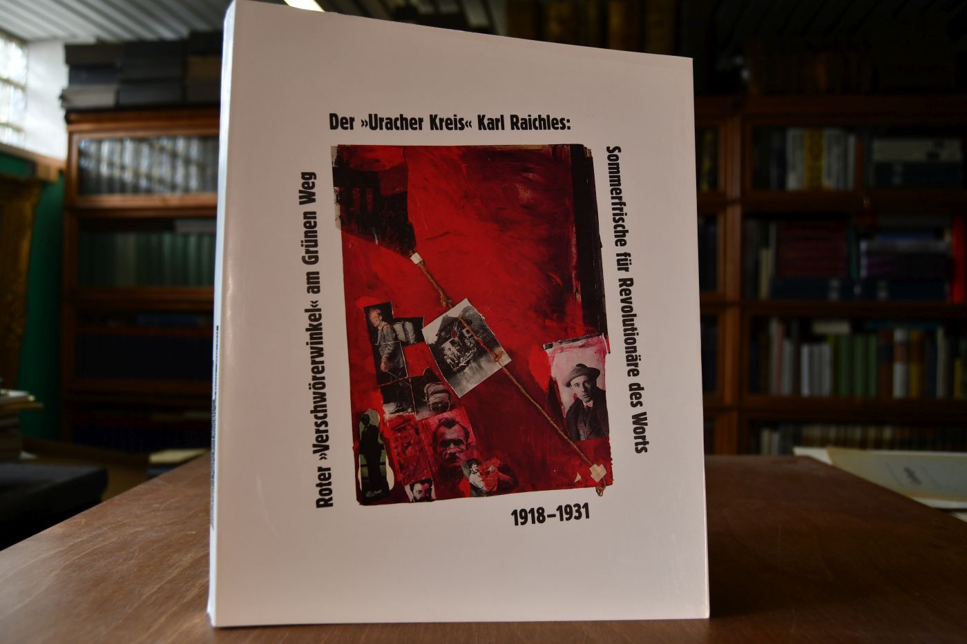 "Roter Verschwörerwinkel" am "Grünen Weg". Der "Uracher Kreis" Karl Raichles Sommerfrische für Revolutionäre des Worts 1918-1931.